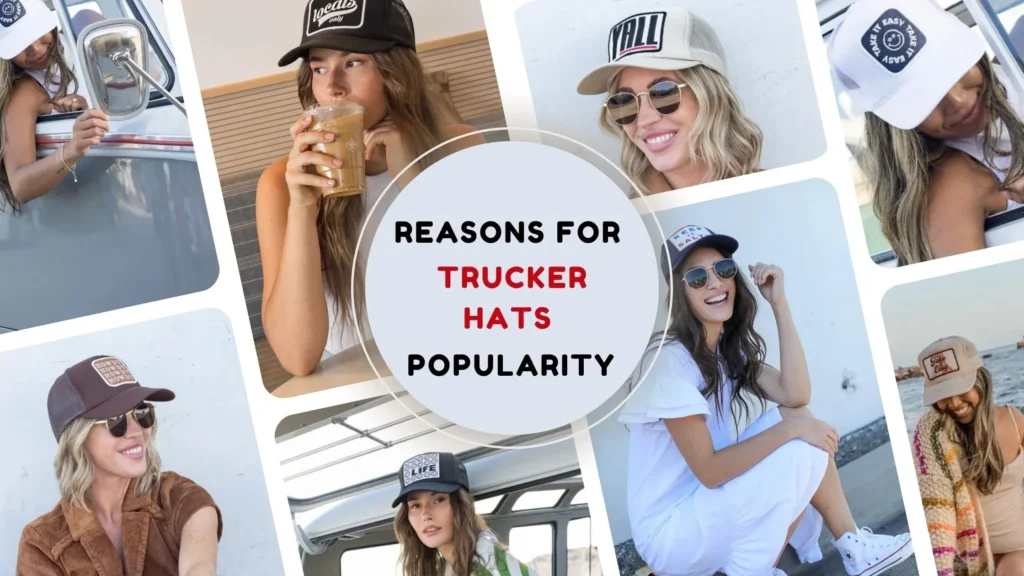 Collage of people wearing different styles of trucker hats with a bold title "Reasons for Trucker Hats Popularity."