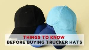 Black, blue, and light blue trucker hats stacked with text “Things to Know Before Buying Trucker Hats.”